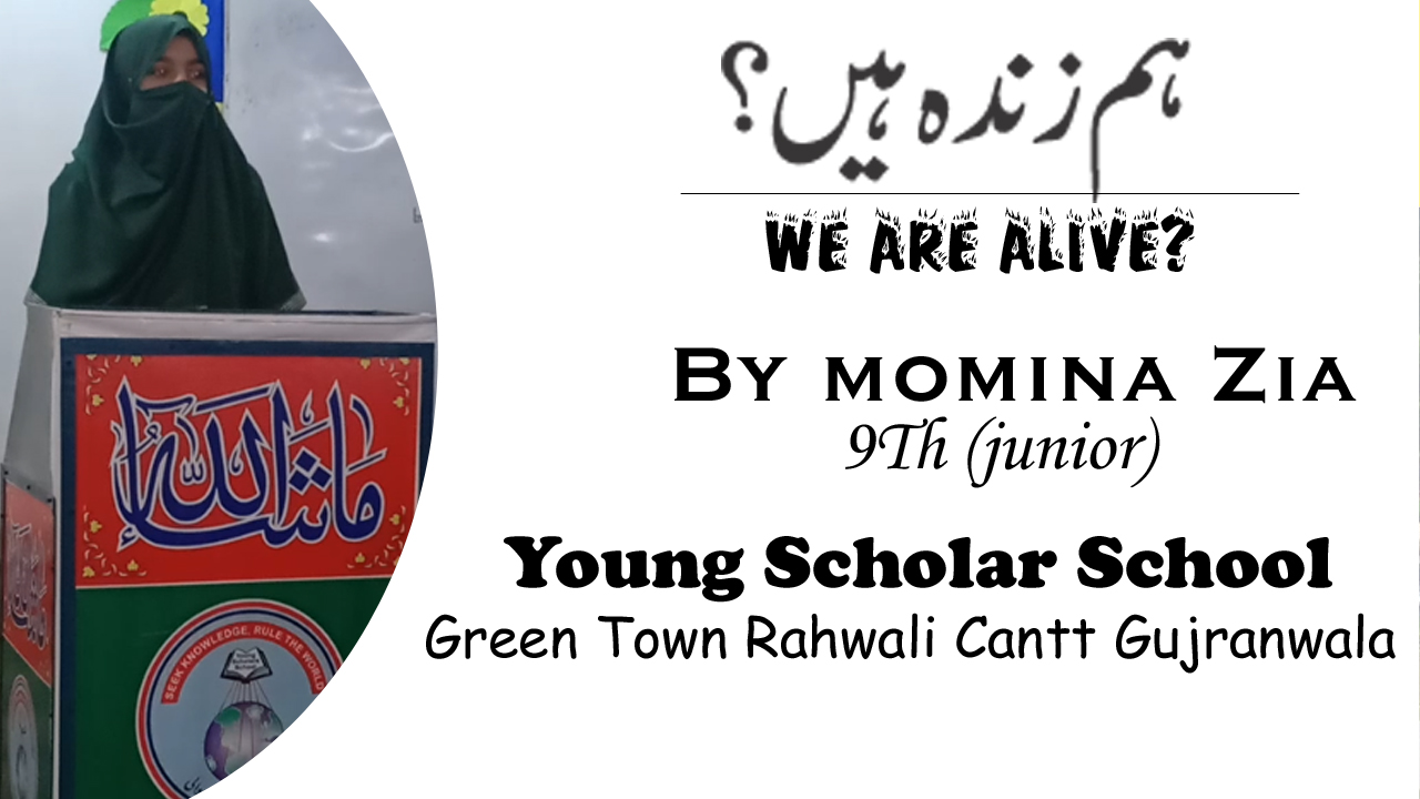 Hum Zinda Han? By Momina Zia II Young Scholars School